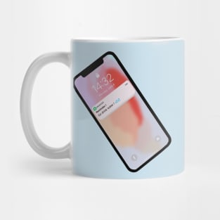 Phone - Reminder - Go drink water Mug